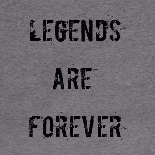 Legends are forever T-shirt by CreativeLimes